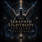 The Seraphim Lightbody Ignition Attunement + Charged Artwork