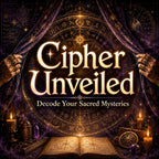 The Cipher Unveiled: Decode Your Sacred Mysteries