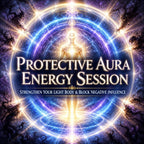 Protective Aura Energy Session, Strengthen Your Light Body & Block Negative Spiritual Influence