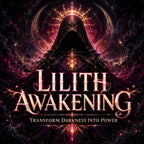 The Lilith Awakening: Darkness Into Power
