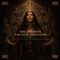 The Feminine Council Initiation: Align With Your Ancestral Guides & Reclaim Your Voice