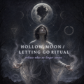 Hollow Moon Letting Go Ritual