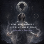 Hollow Moon Letting Go Ritual