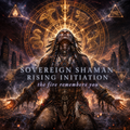 Sovereign Shaman Rising Initiation